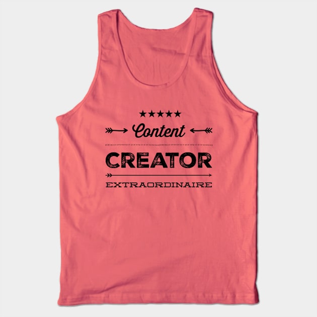 Content Creator Extraordinaire Tank Top by Mytogblog`s Merch